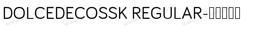 DOLCEDECOSSK REGULAR字体转换